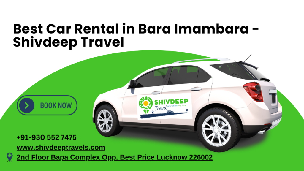 Best Car Rental in Bara Imambara – Shivdeep Travel
