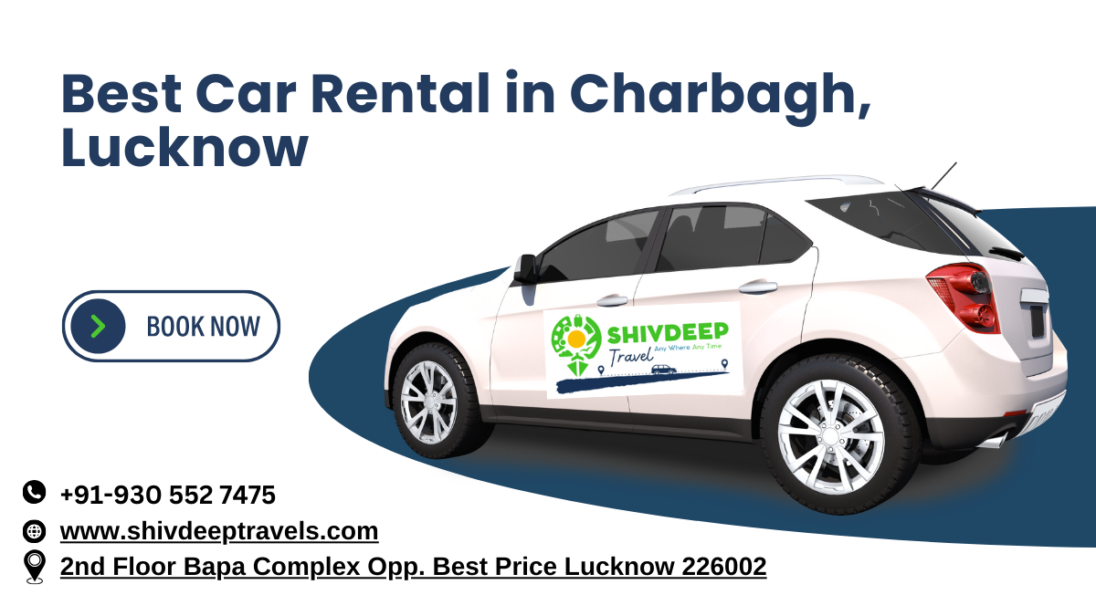 Best Car Rental in Charbagh – Shivdeep Travel
