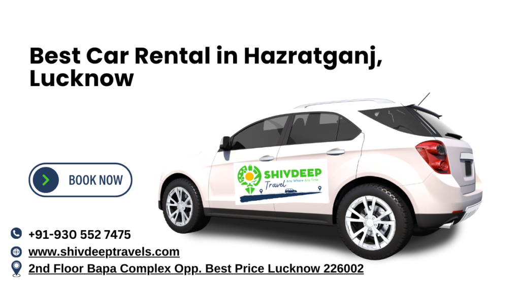 Best Car Rental in Hazratganj – Shivdeep Travel