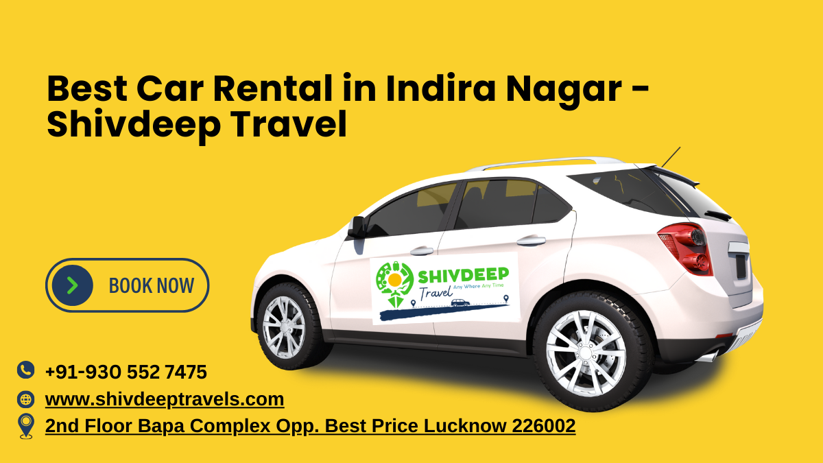 Best Car Rental in Indira Nagar – Shivdeep Travel