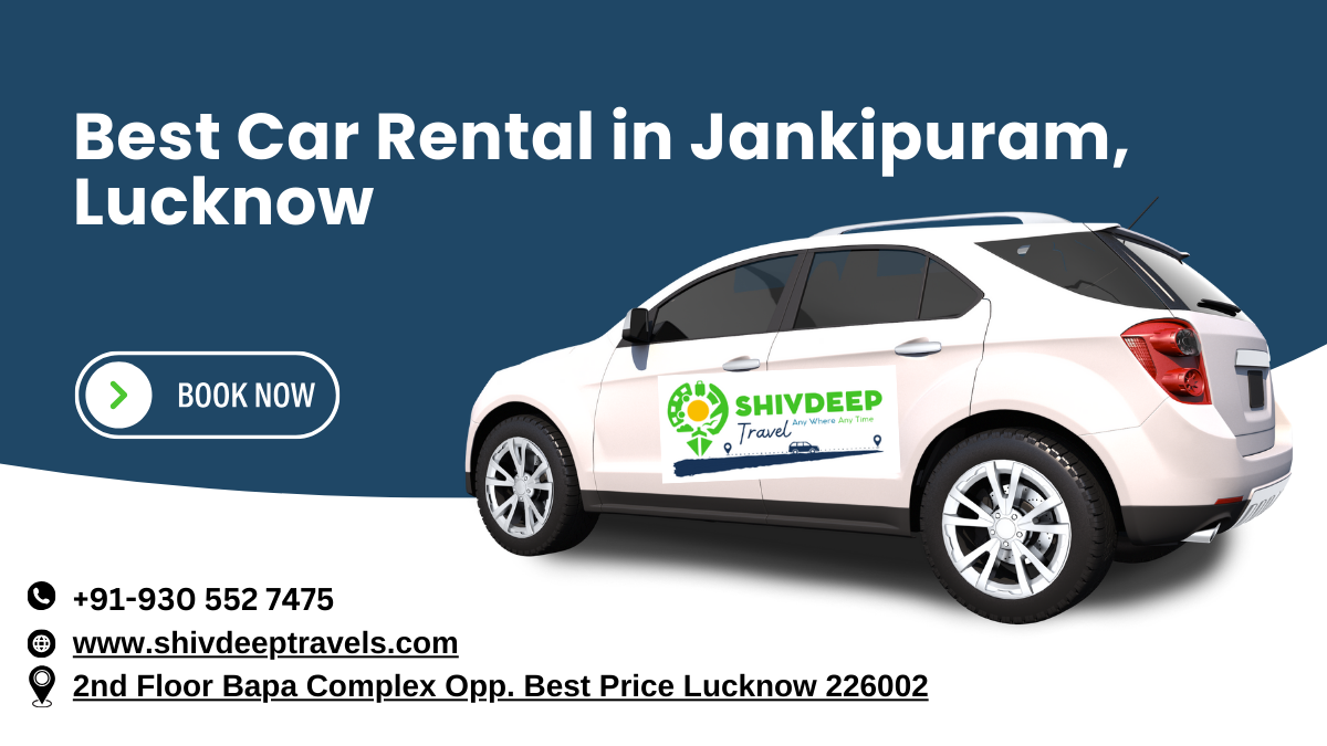Car Rental in Jankipuram – Shivdeep Travel
