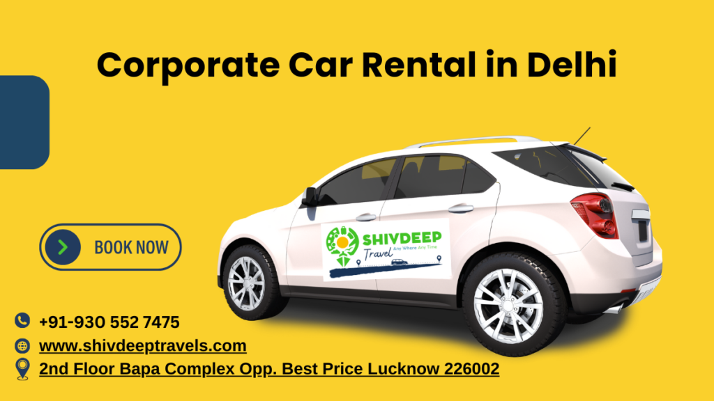 Corporate Car Rental in Delhi – Shivdeep Travel