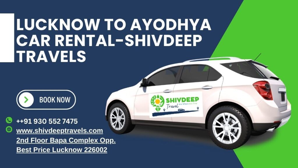 Lucknow to Ayodhya car rental – No Hidden Charges