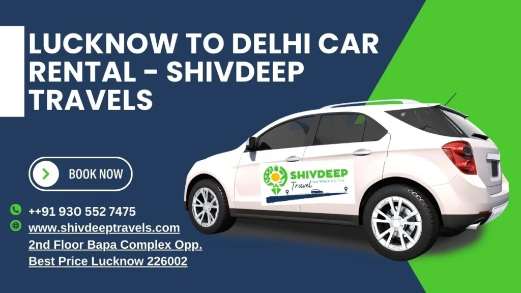 Lucknow to Delhi Car Rental: Cheap Cab & Taxi Rates