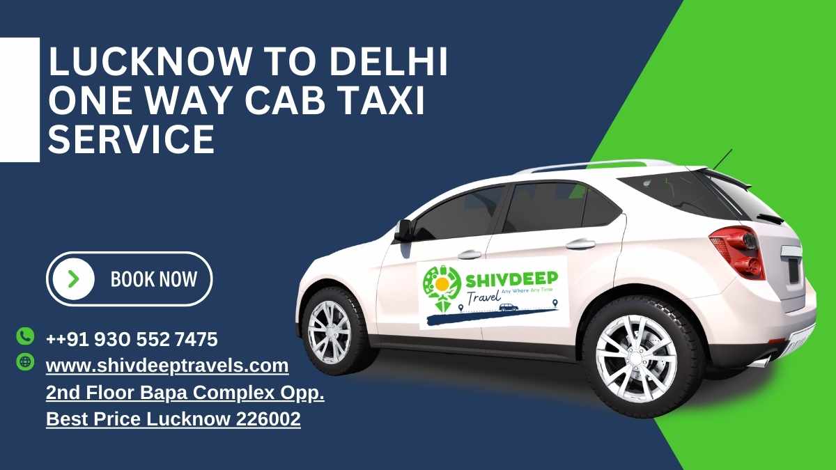 Lucknow to Delhi One Way cab taxi service