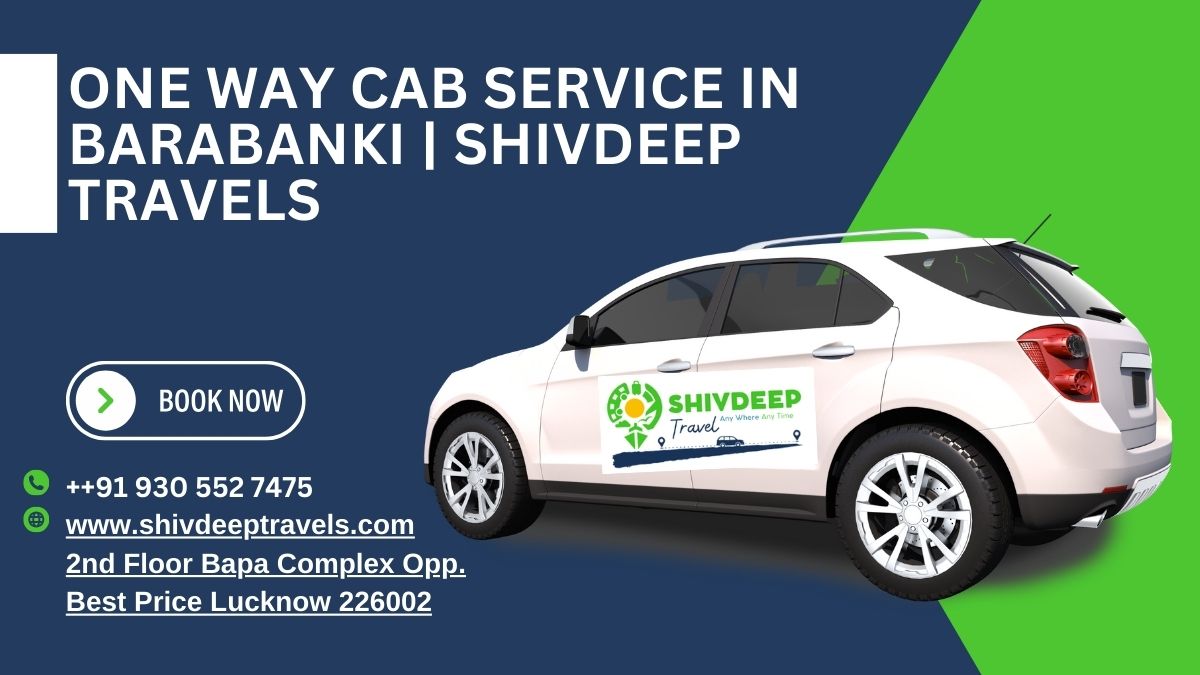 One Way Cab Service in Barabanki | Shivdeep Travels