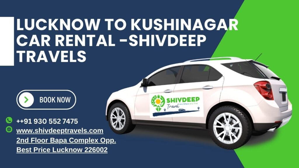 Lucknow to Kushinagar Car Rental – Book Lucknow to Kushinagar Cabs