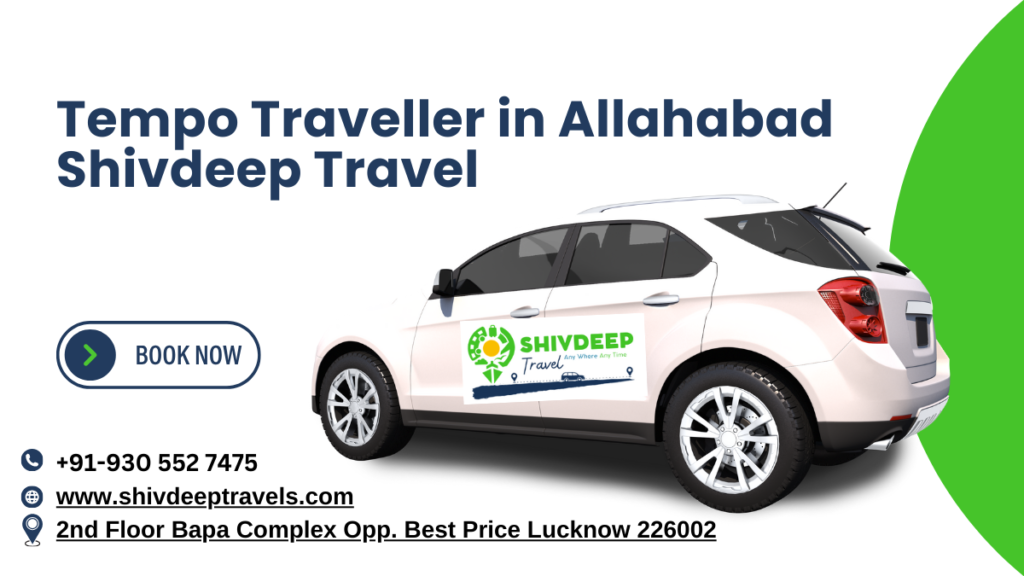 Tempo Traveller in Allahabad – Shivdeep Travel