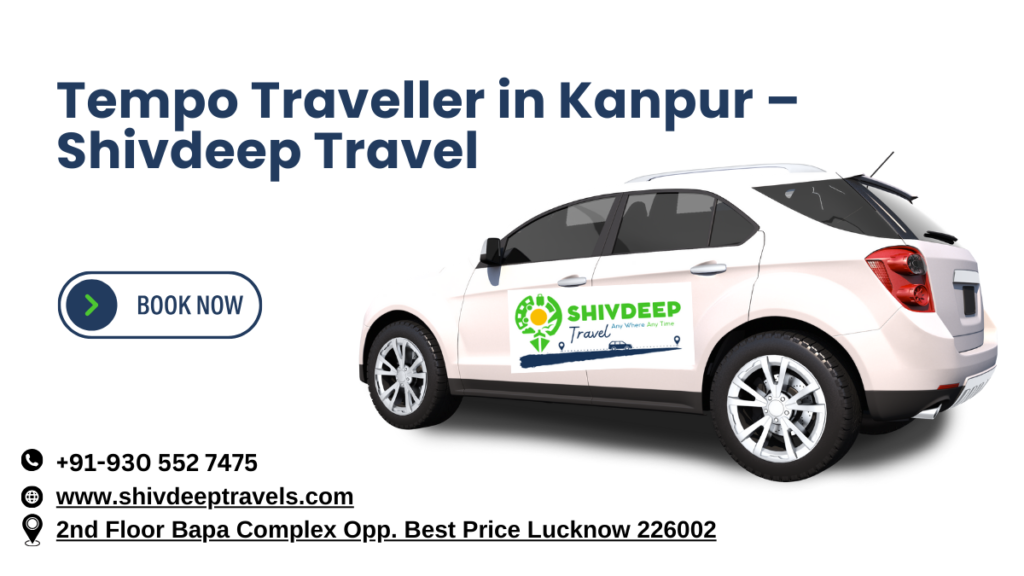 Tempo Traveller in Kanpur – Shivdeep Travel