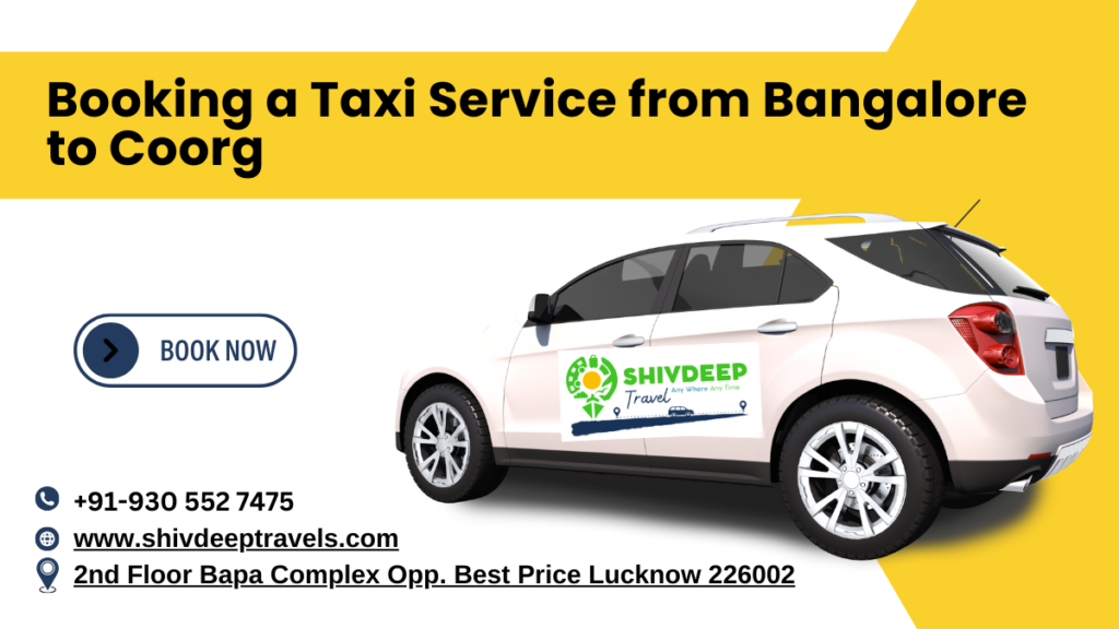 Booking a Taxi Service from Bangalore to Coorg