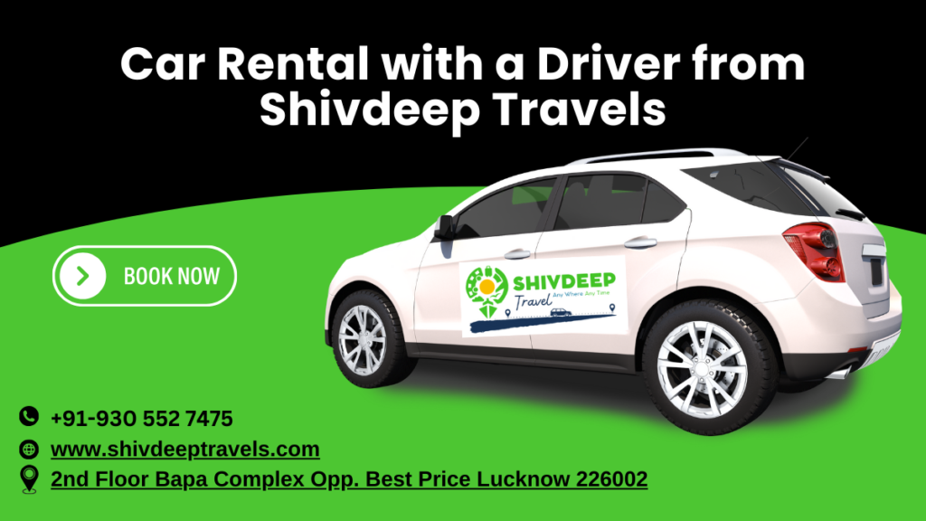 Car Rental with a Driver from Shivdeep Travels