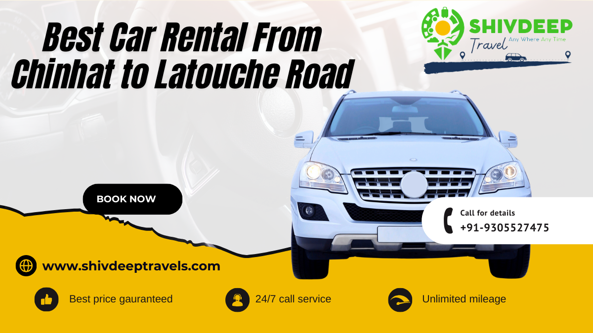 Best Car Rental From Chinhat to Latouche Road Shivdeep Travels