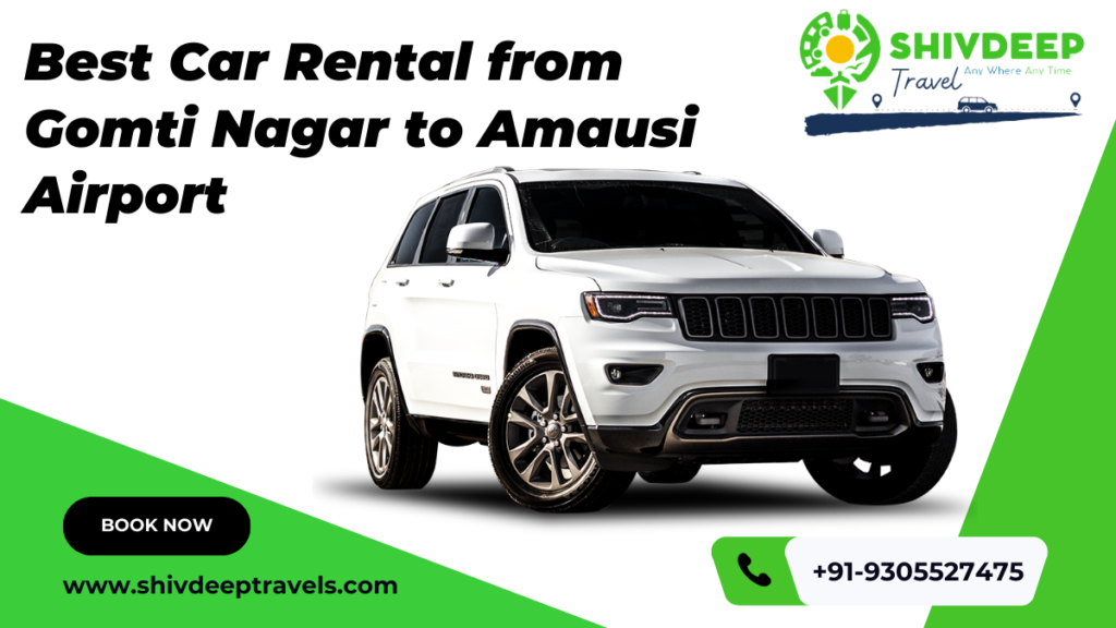 Best Car Rental from Gomti Nagar to Amausi Airport with Shivdeep Travels