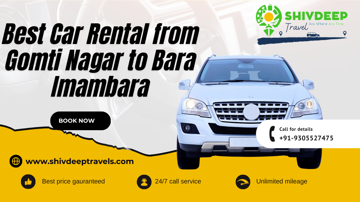 Best Car Rental from Gomti Nagar to Bara Imambara