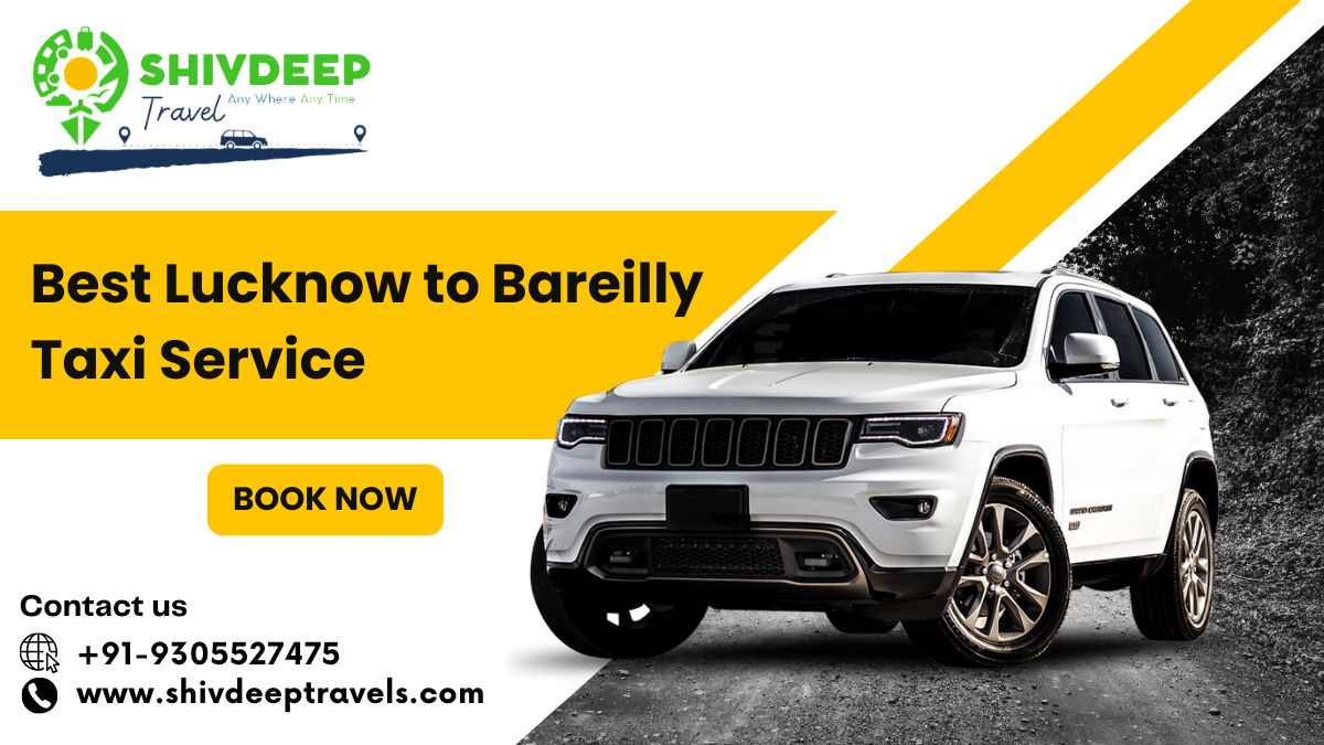 Best Lucknow to Bareilly Taxi Service