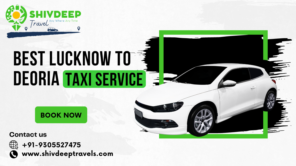 Best Lucknow to Deoria Taxi service