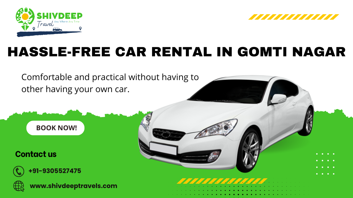 Hassle-Free Car Rental in Gomti Nagar