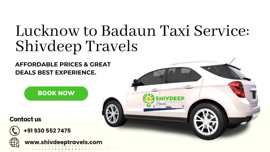 Lucknow to Badaun Taxi service: Shivdeep Travels