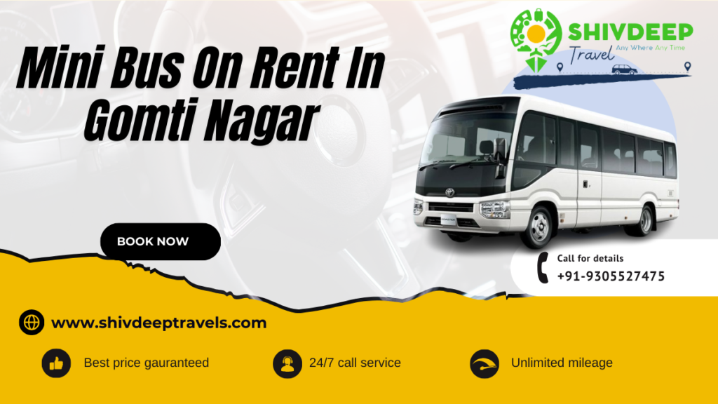 Mini Bus On Rent In Gomti Nagar with Shivdeep Travels