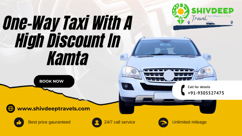 One-Way Taxi With A High Discount In Kamta with Shivdeep Travels
