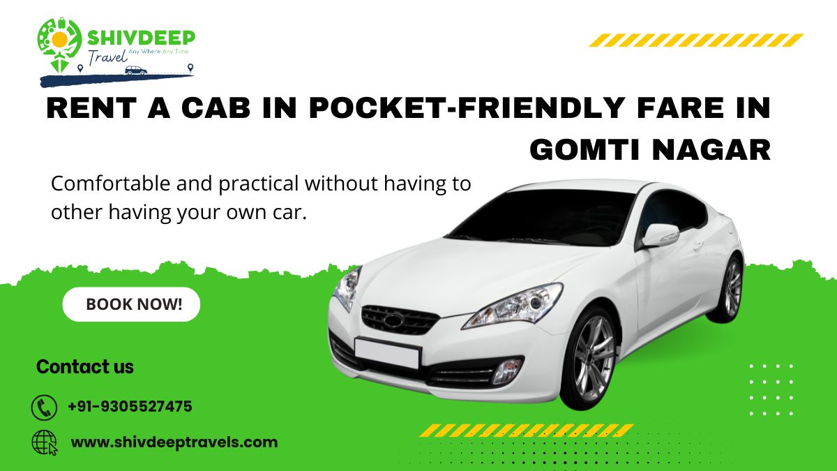 Rent A Cab In Pocket-Friendly Fare In Gomti Nagar