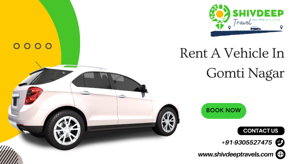 Rent A Vehicle In Gomti Nagar With Shivdeep Travels