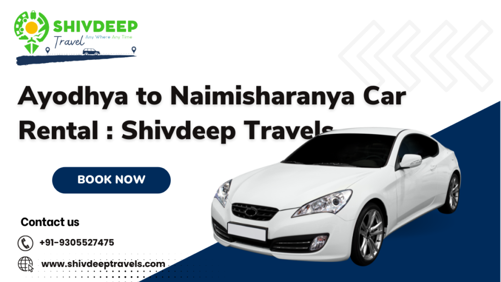Ayodhya To Naimisharanya Car Rental: Shivdeep Travels