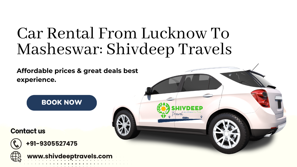 Car Rental from Lucknow to Masheswar