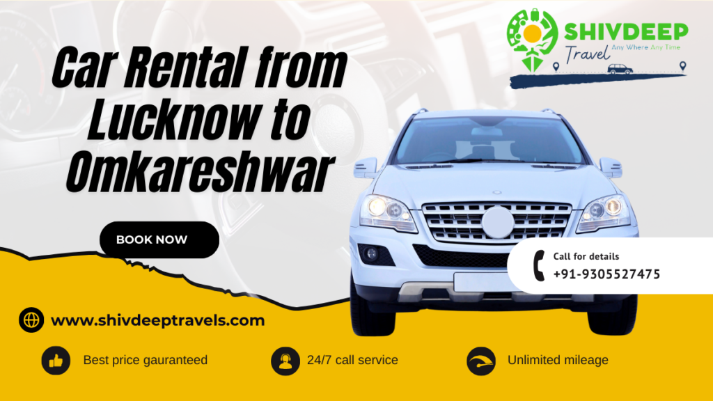 Car Rental From Lucknow to Omkareshwar: Shivdeep Travels