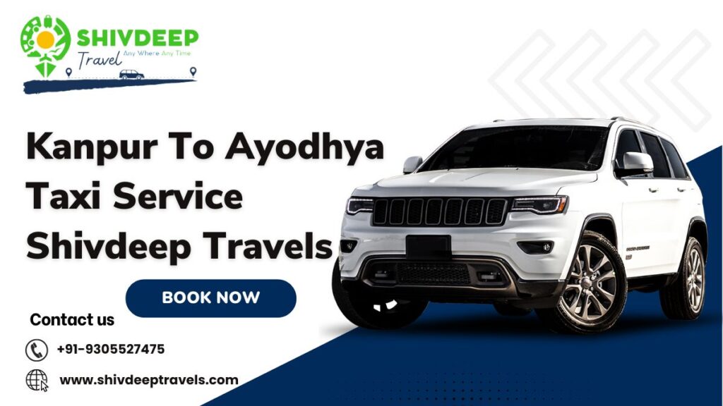 Kanpur To Ayodhya Taxi Service with Shivdeep Travels