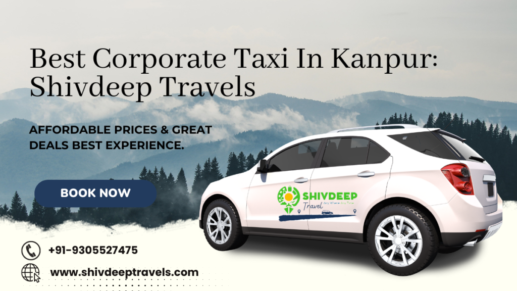 Best Corporate Taxi In Kanpur: Shivdeep Travels