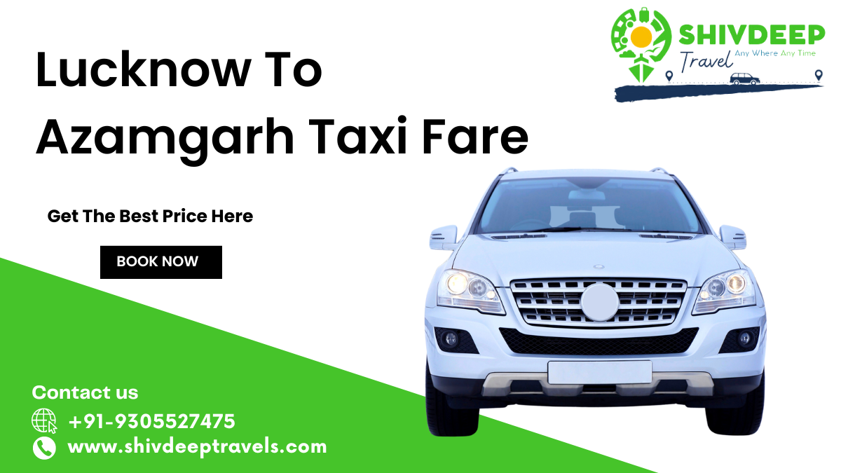 Lucknow to Azamgarh Taxi Fare