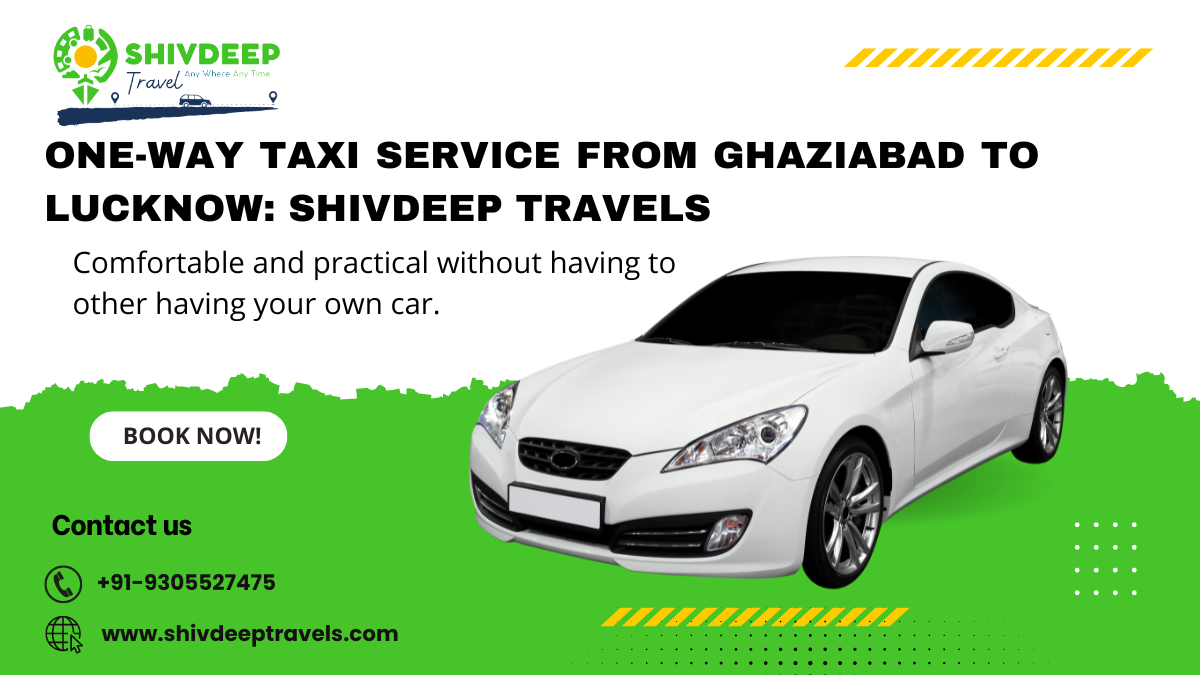 One way taxi service from Ghaziabad to Lucknow 