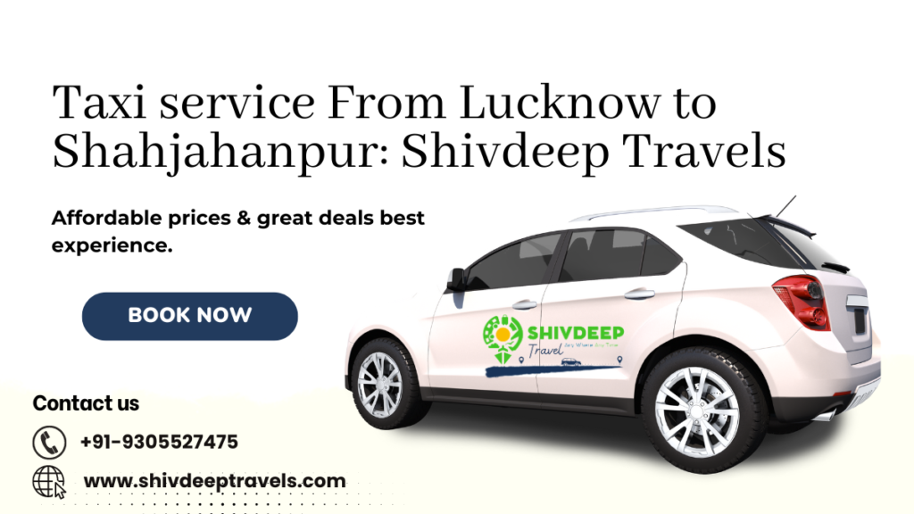 Taxi Service Lucknow To Shahjahanpur: Shivdeep Travels