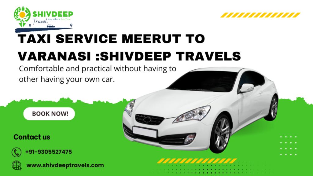 Taxi Service Meerut To Varanasi: Shivdeep Travels