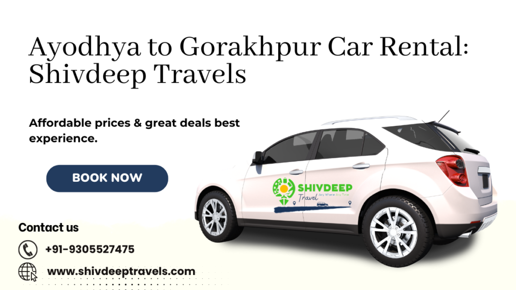 Ayodhya To Gorakhpur Car Rental: Shivdeep Travels