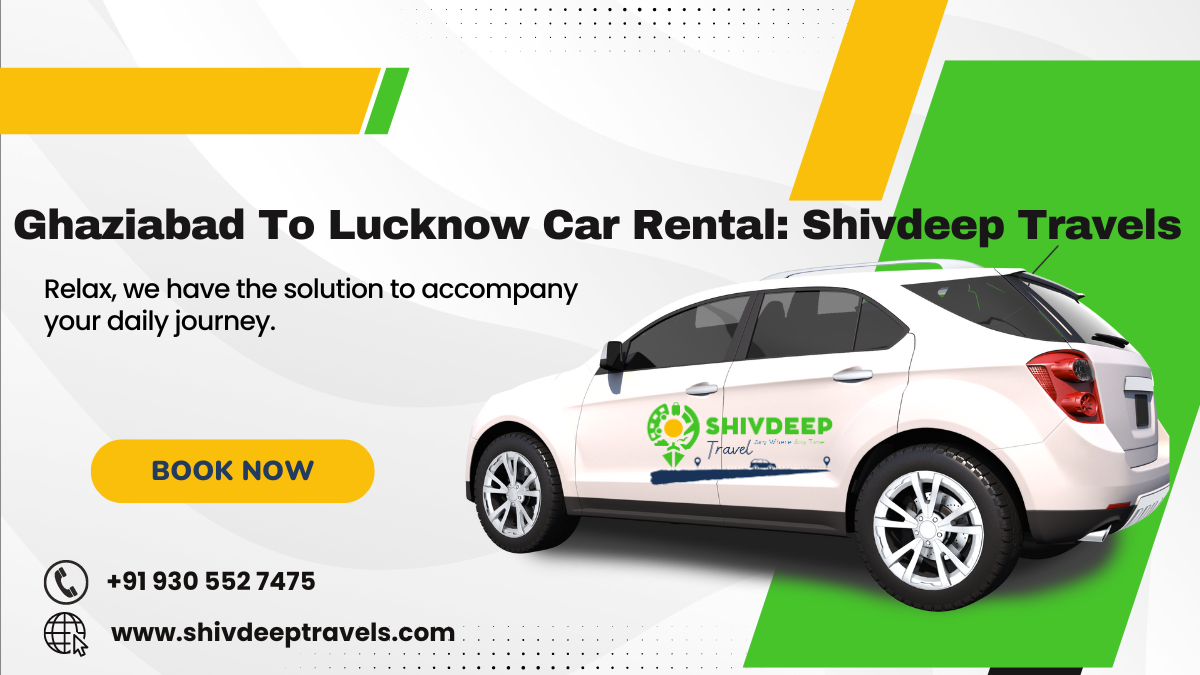 Ghaziabad to lucknow Car Rental
