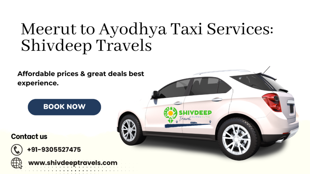 Meerut to Ayodhya Taxi Services: Shivdeep Travels