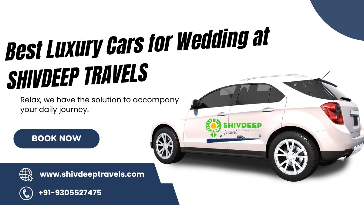 Best Luxury Cars for Wedding at SHIVDEEP TRAVELS