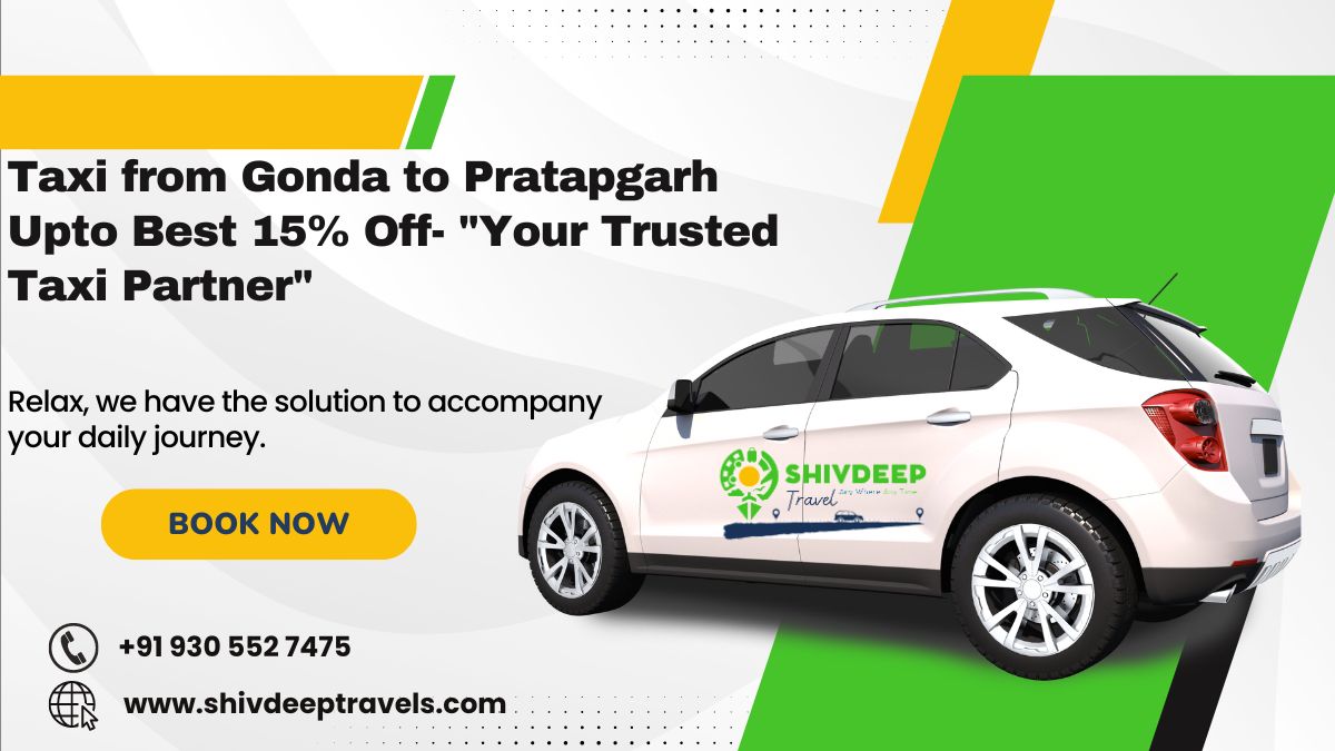 Taxi from Gonda to Pratapgarh Upto Best 15% Off- "Your Trusted Taxi Partner"