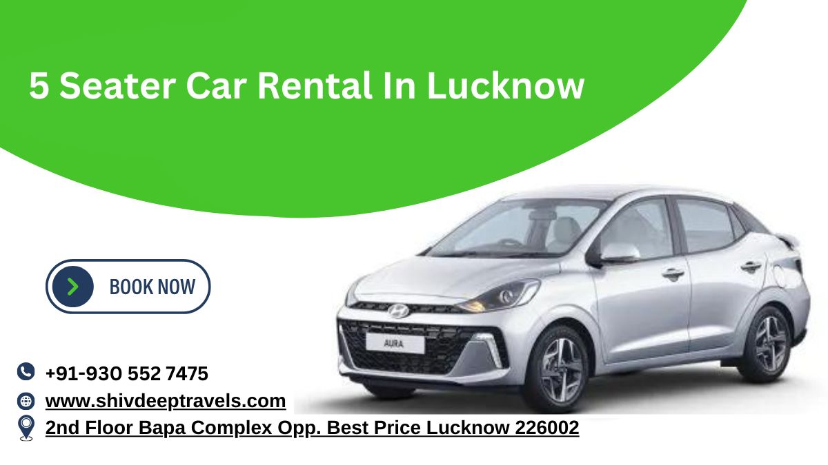 Aura Car Rental in Lucknow With Style and Comfort: Shivdeep Travels