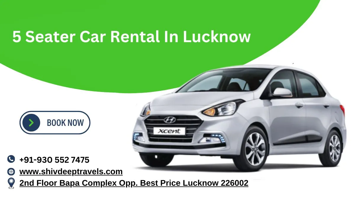 Xcent Car Rental In Lucknow – Shivdeep Travels: Comfort, Style and Affordability All-in-One