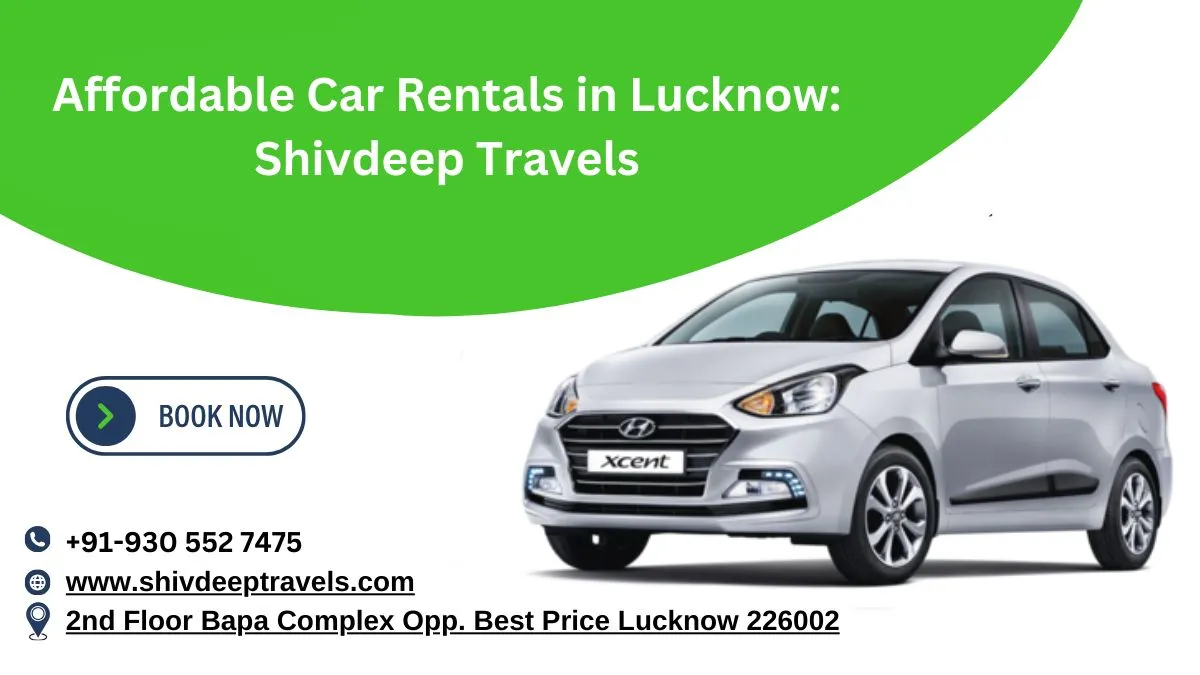 Affordable Car Rentals in Lucknow: Shivdeep Travels