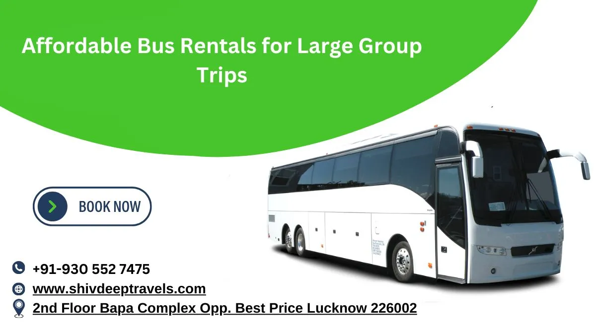 Affordable Bus Rentals for Large Group Trips in Lucknow