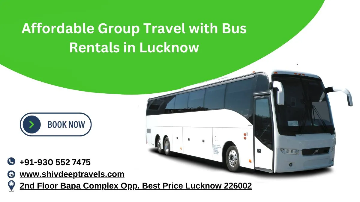 Affordable Group Travel with Bus Rentals in Lucknow