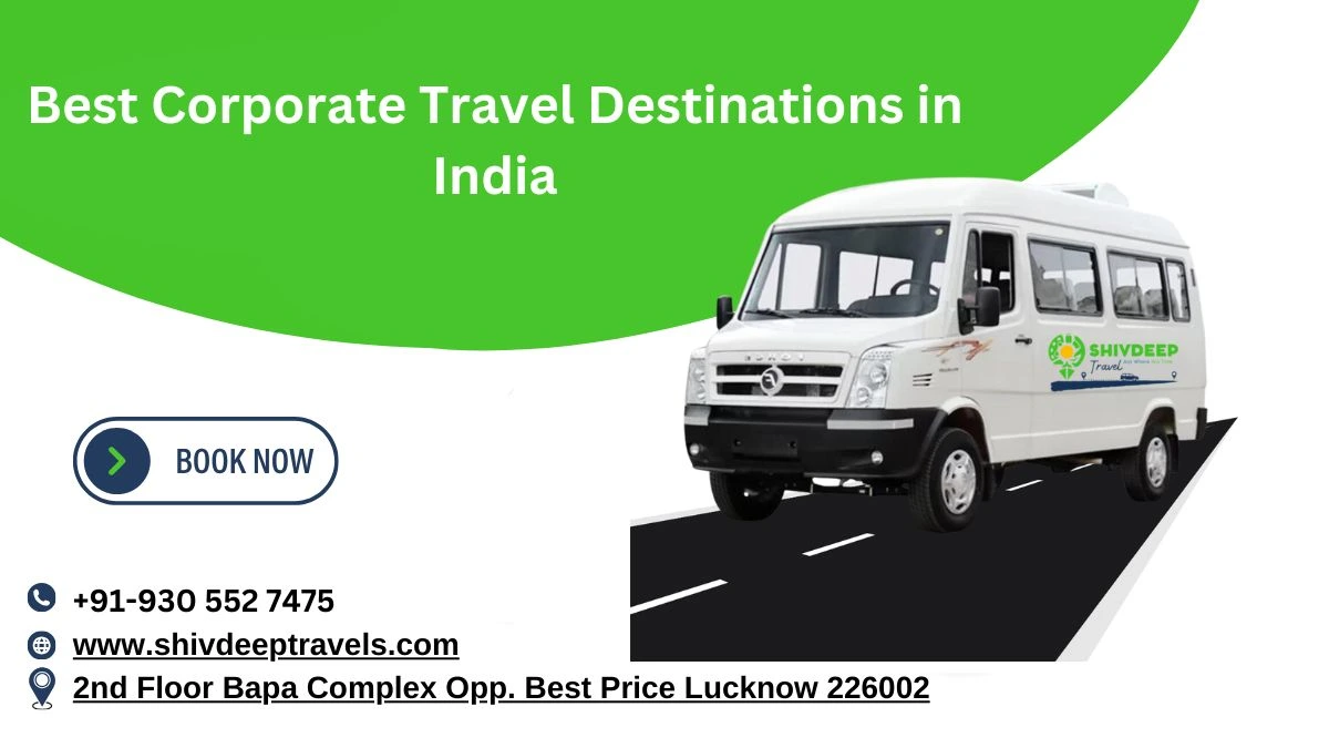 Best Corporate Travel Destinations in India with Shivdeep Travels