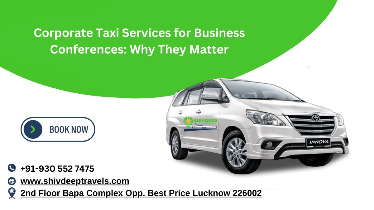 Corporate Taxi Services for Business Conferences: Why They Matter