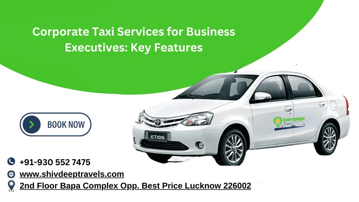 Corporate Taxi Services for Business Executives: Key Features