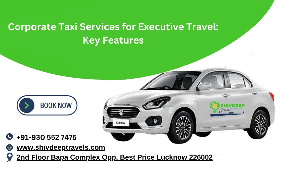 Corporate Taxi Services for Executive Travel: Key Features