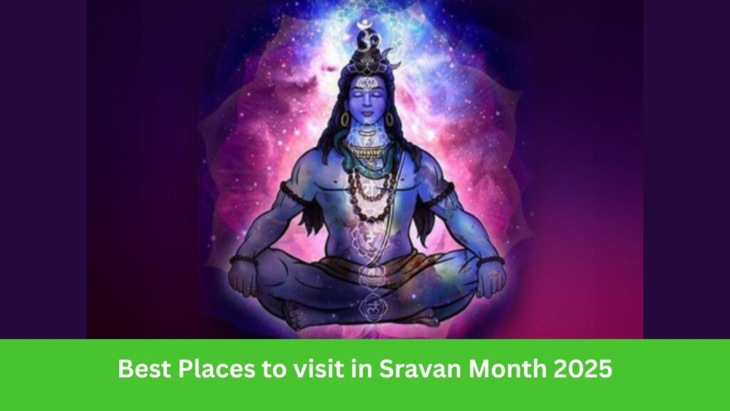 Best Places to Visit in Savan Month 2025 | Top Pilgrimage & Nature Destinations in India